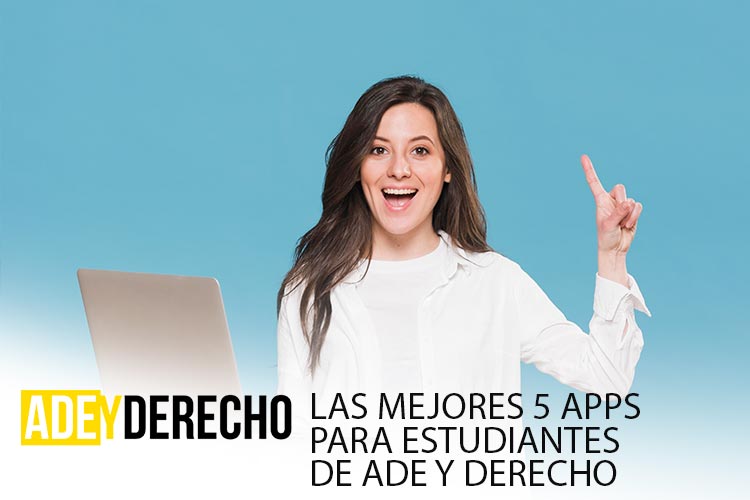 Las mejores 5 apps para estudiantes de ADE y Derecho