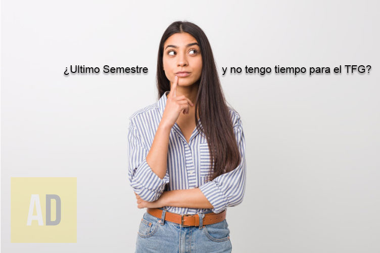 ¿Último Semestre y no tengo tiempo para el TFG?